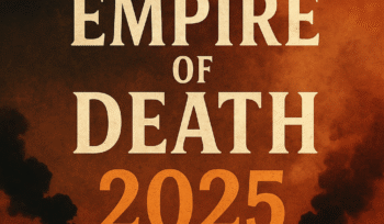Dr. Glen Brown’s Perspectives: The Empire of Death in 2025