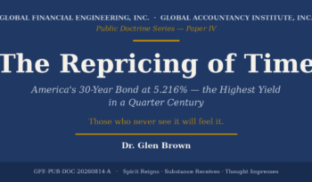 The Repricing of Time: 30-Year Treasury Yield Hits 5.216%, Highest Since 2001 | Dr. Glen Brown